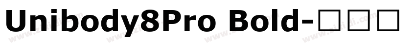 Unibody8Pro Bold字体转换